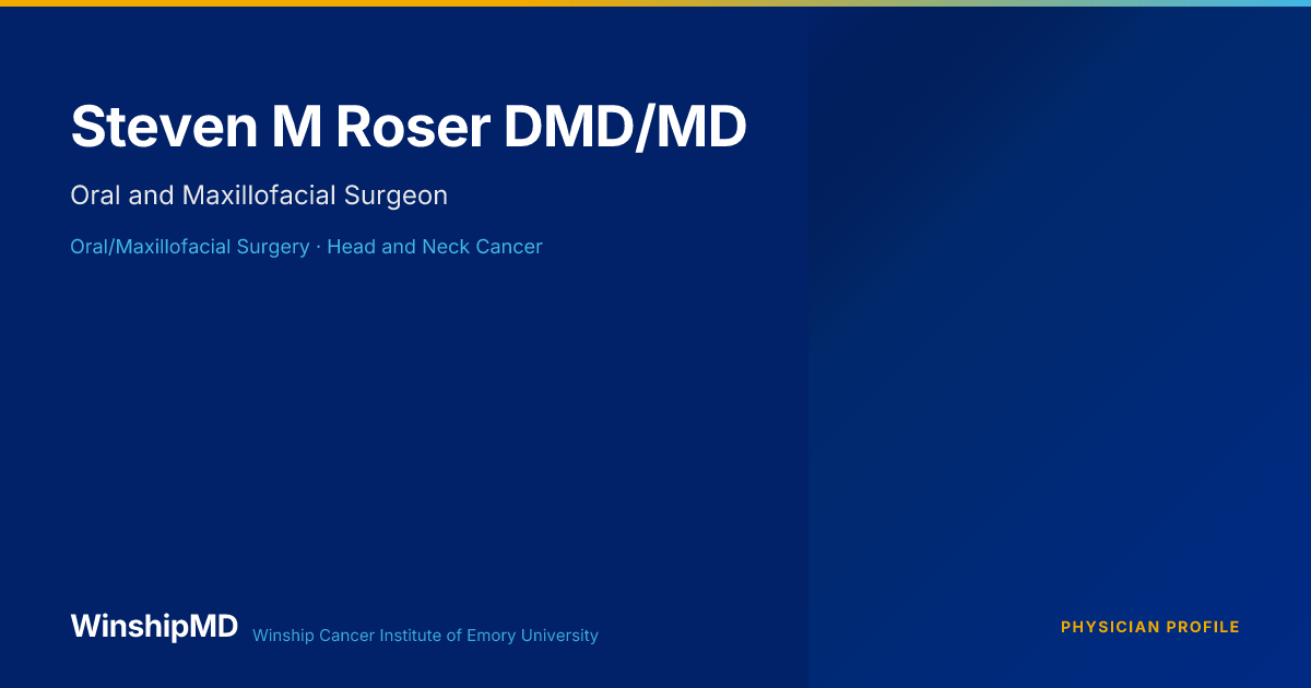 Steven M Roser DMD/MD — WinshipMD